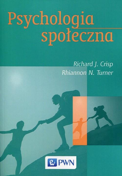 

Psychologia społeczna Crisp Richard J., Turner Rhi