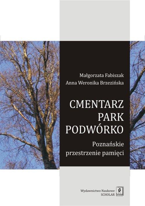 

Cmentarz park podwórko Poznańskie przestrzenie pam
