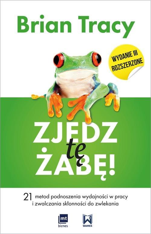 Zjedz tę żabę Brian Tracy Język publikacji polski