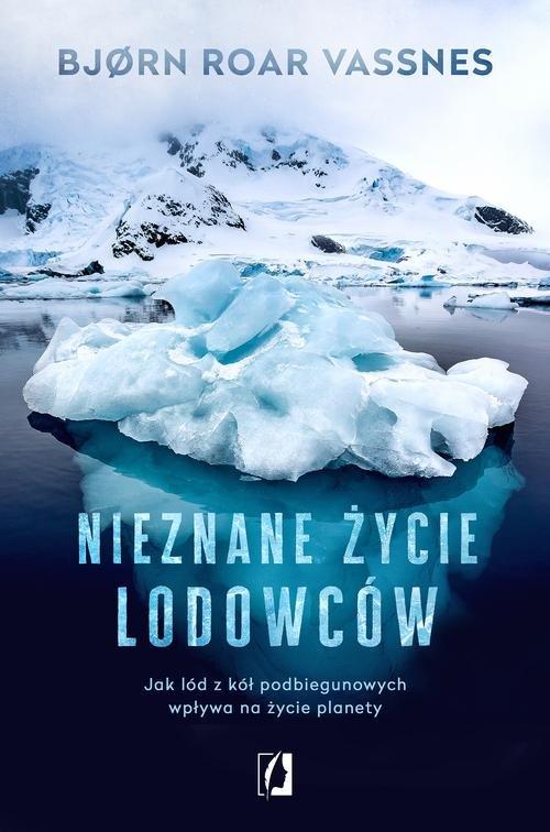 

Nieznane życie lodowców Vassnes Bjørn Roar