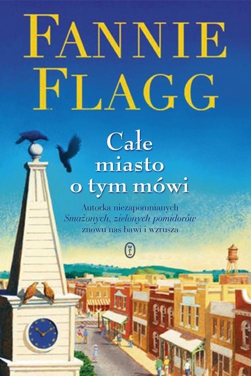 

Całe miasto o tym mówi Fannie Flagg