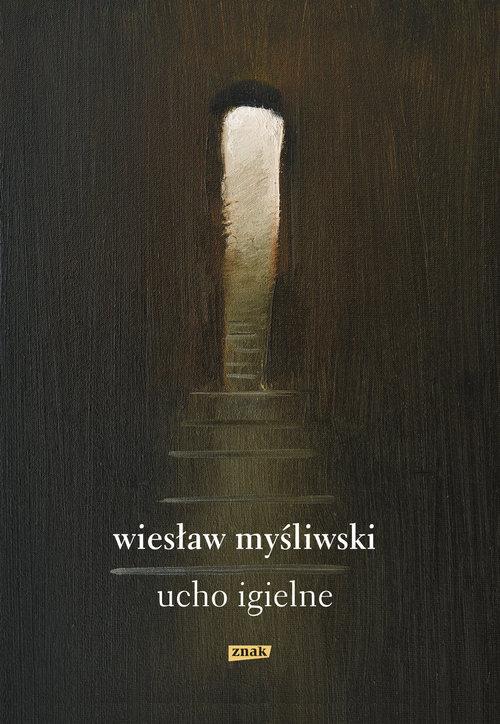 

Ucho igielne Wiesław Myśliwski