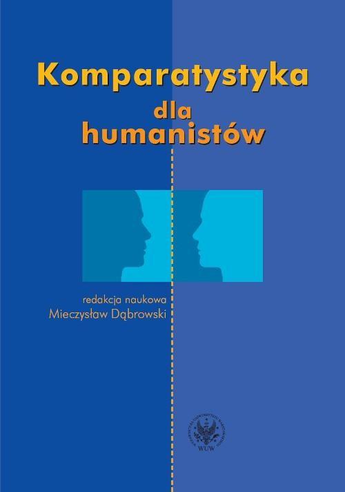 

Komparatystyka dla humanistów Podręcznik akademick