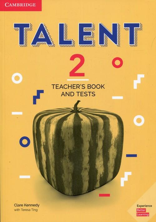 

Talent 2 Teacher's Book and Tests Clare Kennedy, T