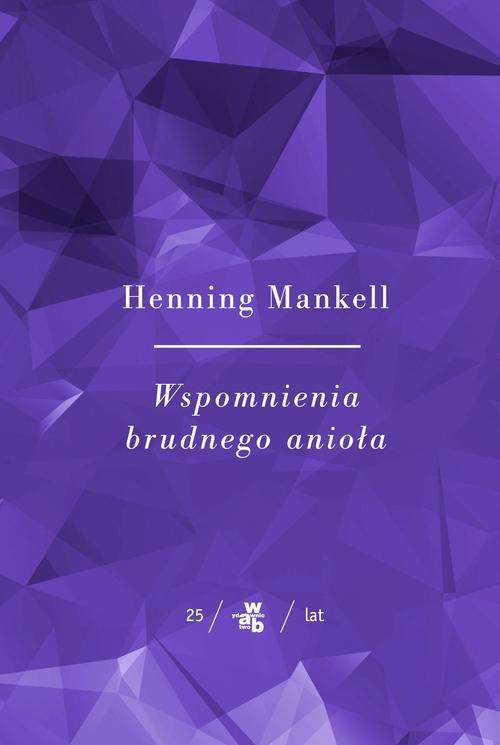 

Wspomnienia brudnego anioła Mankell Henning