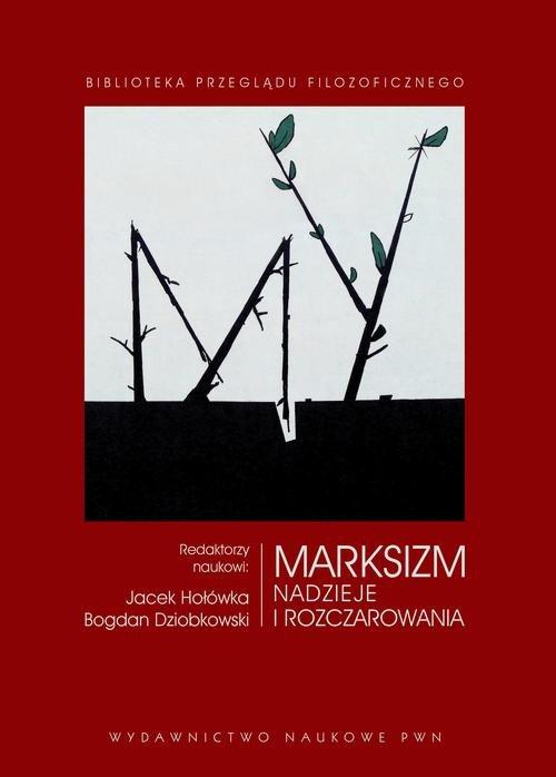 Marksizm Nadzieje i rozczarowania Jacek Hołówka, B-Zdjęcie-0