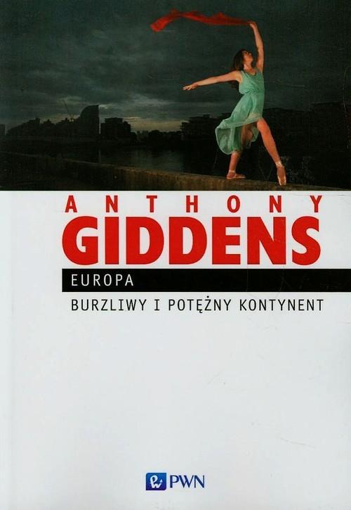 

Europa Burzliwy i potężny kontynent Giddens Anthon