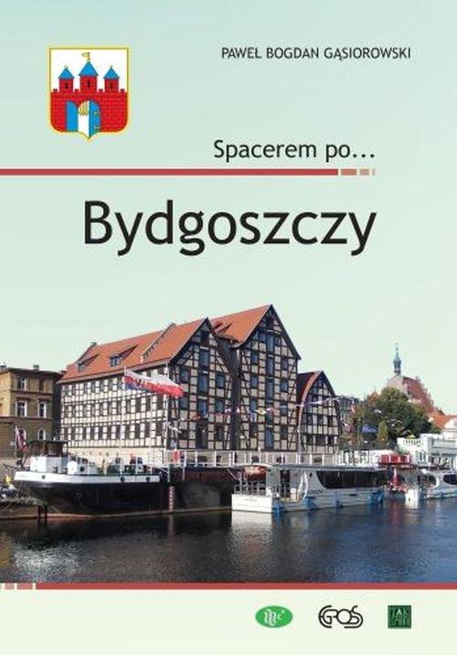 

Spacerem po Bydgoszczy Paweł Bogdan Gąsiorowski