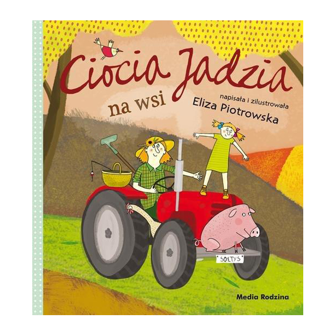 

Ciocia Jadzia na wsi Eliza Piotrowska