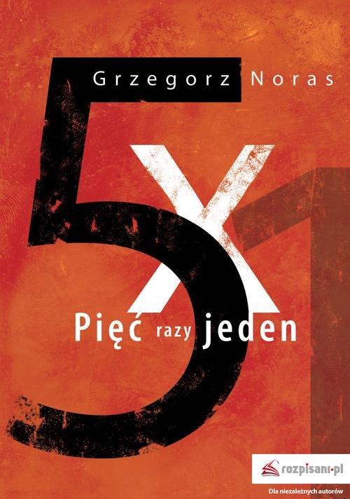 

Pięć razy jeden Grzegorz Noras