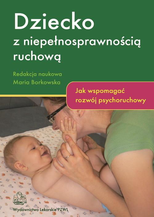 

Dziecko z niepełnosprawnością ruchową Jak wspomaga
