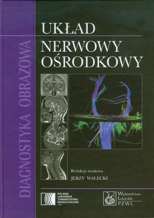 

Diagnostyka obrazowa Układ nerwowy ośrodkowy