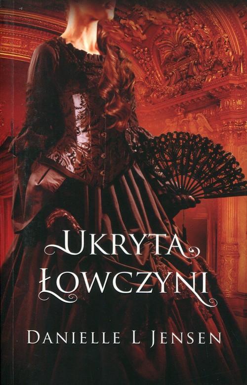 

Ukryta łowczyni Księga 2 Trylogii Klątwy Jensen Da