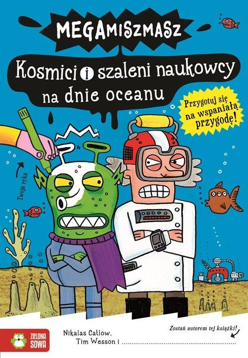 

Kosmici i szaleni naukowcy na dnie oceanu Megamisz