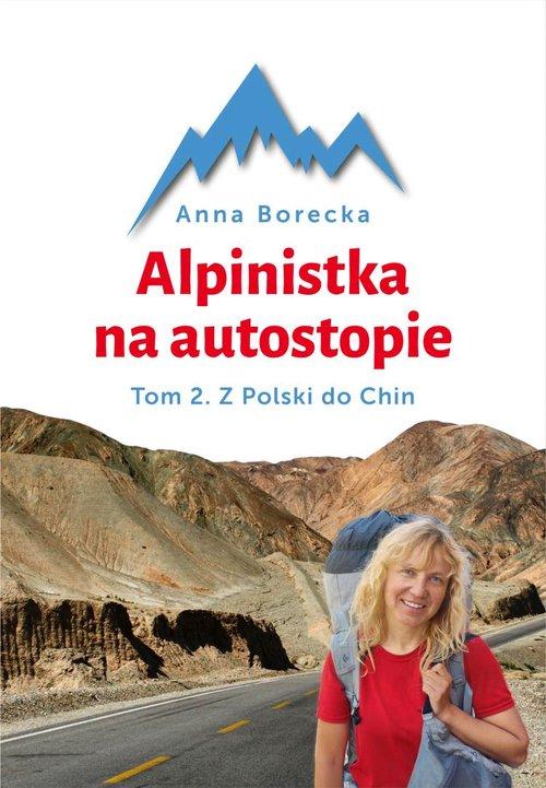 

Alpinistka na autostopie Tom 2. Z Polski do Chin B
