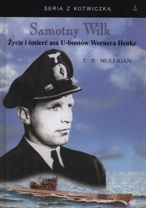 

Samotny wilk. Życie i śmierć asa U-bootów Wernera