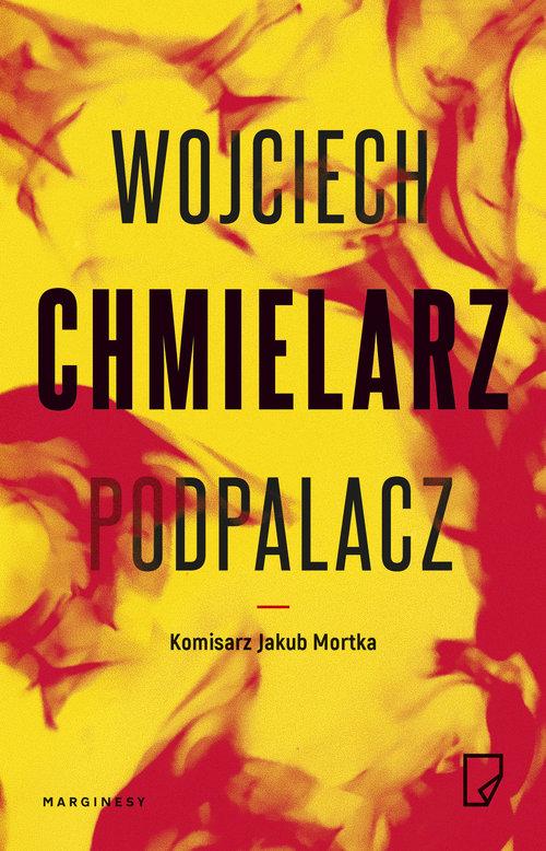 

Podpalacz Wojciech Chmielarz