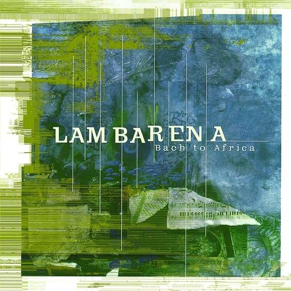 

Lambarena Bach To Africa CD