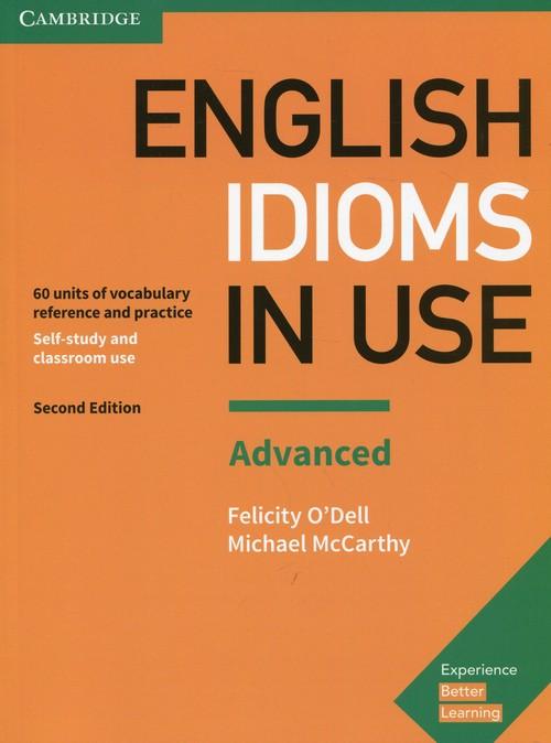 

English Idioms in Use Advanced Self-study and clas