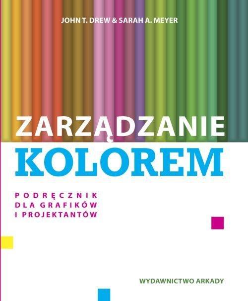 

Zarządzanie kolorem John T. Drew, Sarah A. Meyer