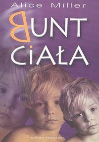 

Bunt ciała Alice Miller Alice Miller
