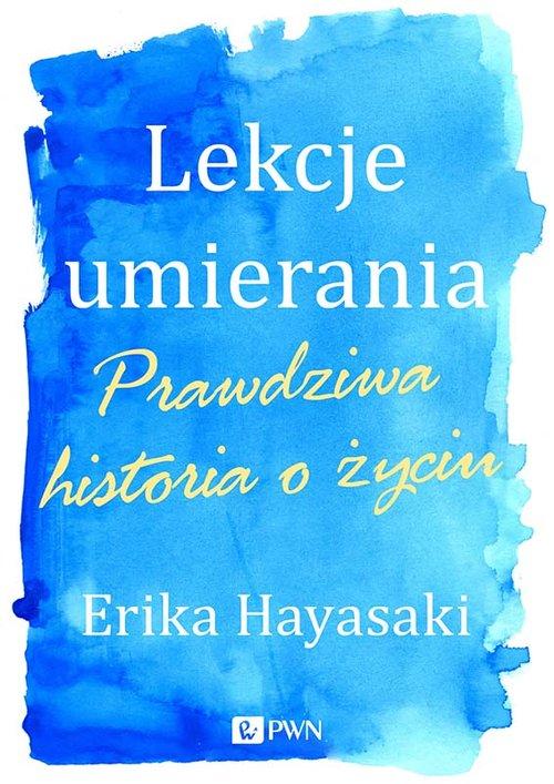 

Lekcje umierania, Prawdziwa historia o życiu Hayas