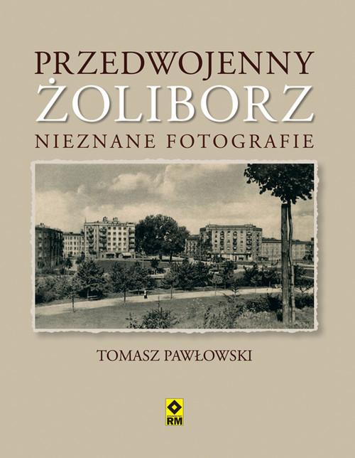 

Przedwojenny Żoliborz Nieznane Pawłowski