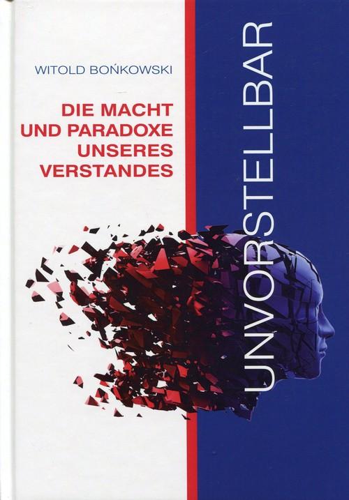 

Unvorstellbar Die Macht und Paradoxe Unseres Verst