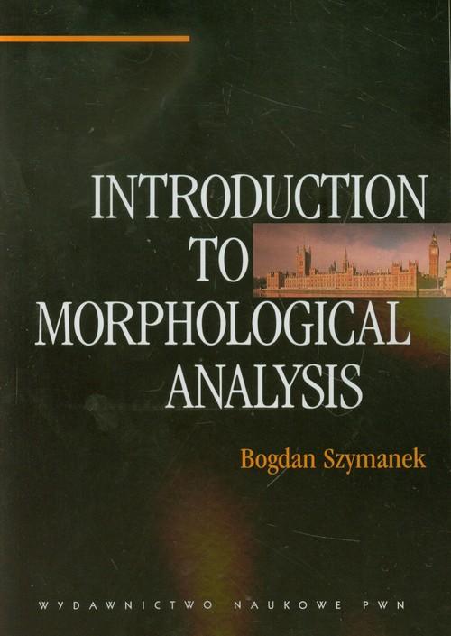 

Introduction to morphological analysis B. Szymanek