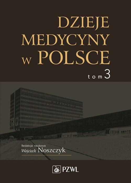 

Dzieje medycyny w Polsce Tom 3 Lata 1944-1989