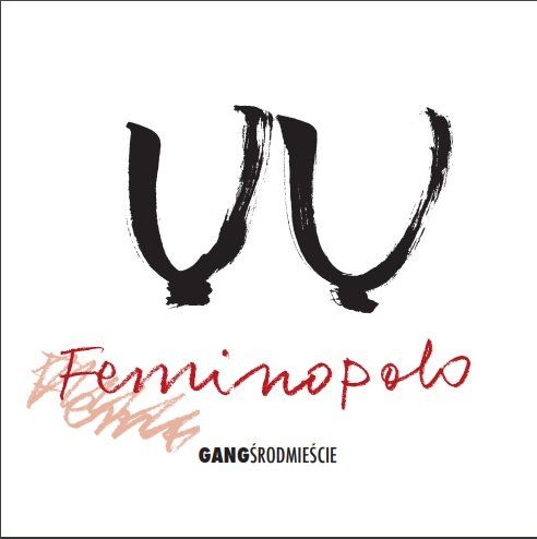 

Gang Śródmieście Feminopolo CD Karolina Czarnecka