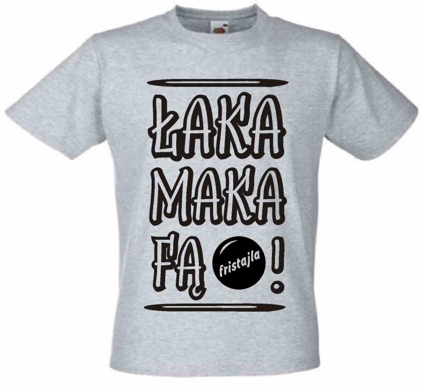 

Fristajla łaka maka fą, T-shirt, Koszuka