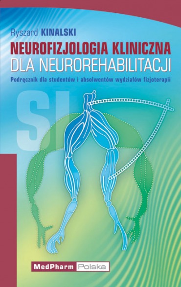 Neurofizjologia kliniczna dla neurorehabilitacji Gatunek Medycyna, nauki medyczne