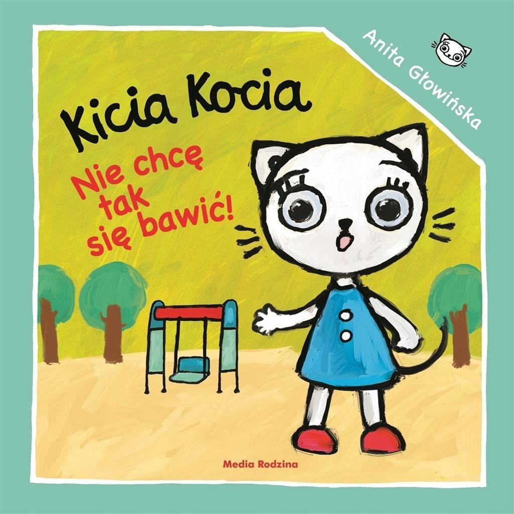

Kicia Kocia Nie chcę się tak bawić Media Rodzina