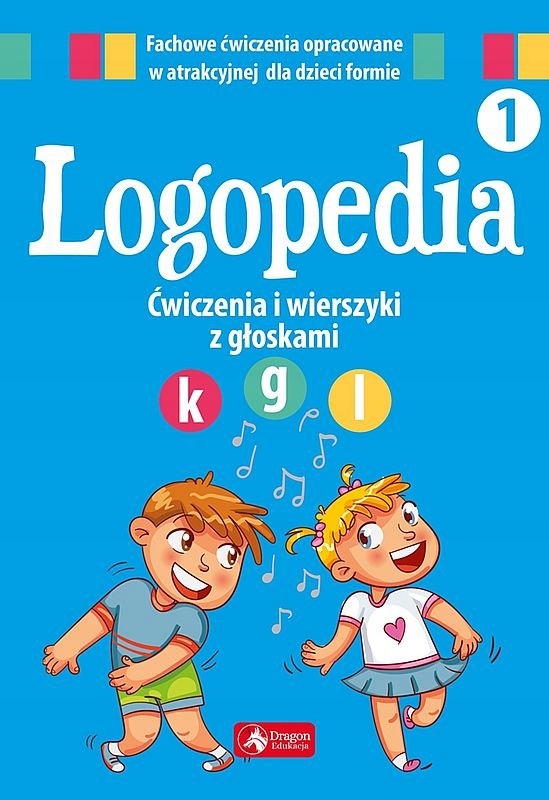 LOGOPEDIA. ĆWICZENIA I WIERSZYKI Z GŁOSKAMI K G L