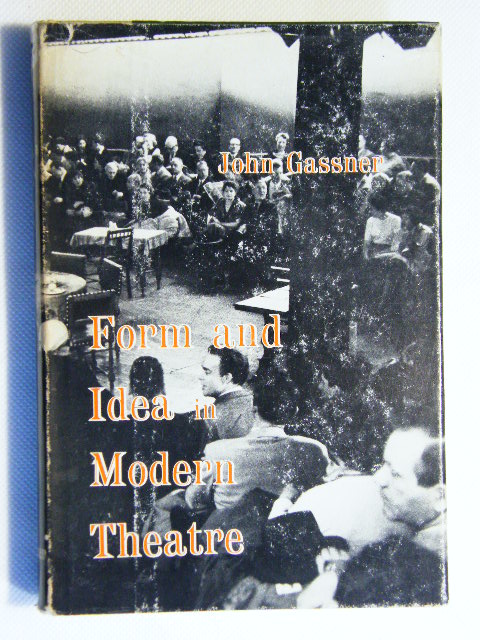 Form And Idea In Modern Theatre John Gassner