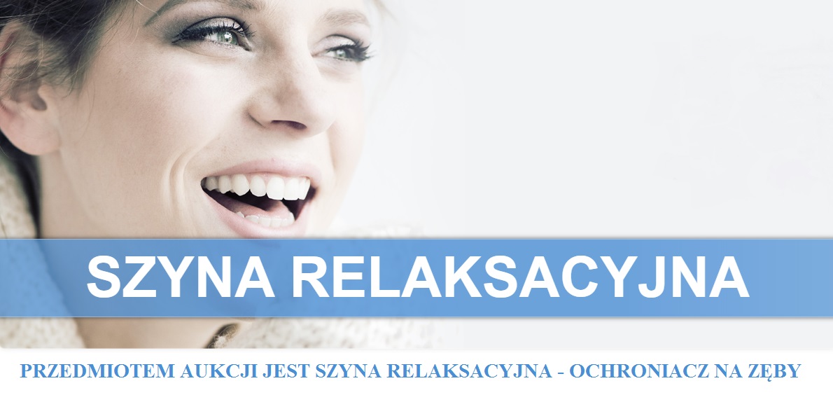 ZGRZYTANIE SZYNA RELAKSACYJNA BRUKSIZM NAKŁADKA Rodzaj szyny