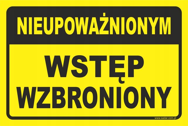 

Tabliczka Nieupoważnionym Wstęp Wzbroniony Duża