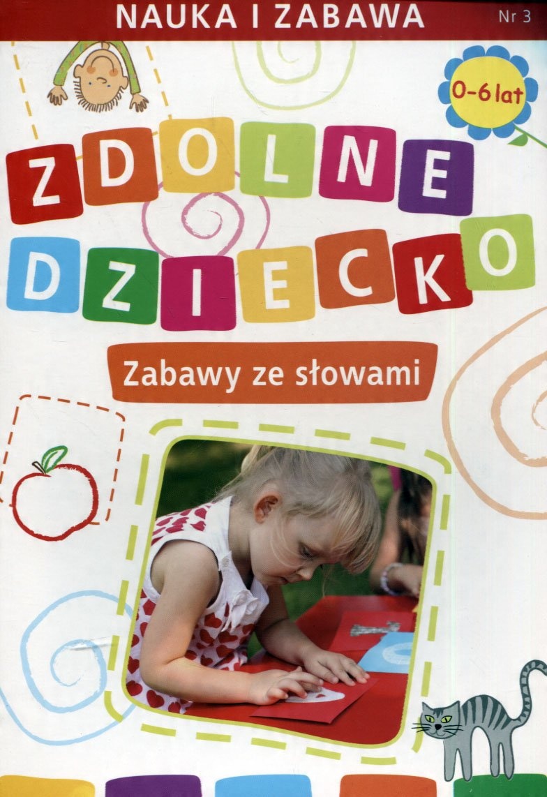

Zdolne dziecko Zabawy ze słowami 0-6 lat