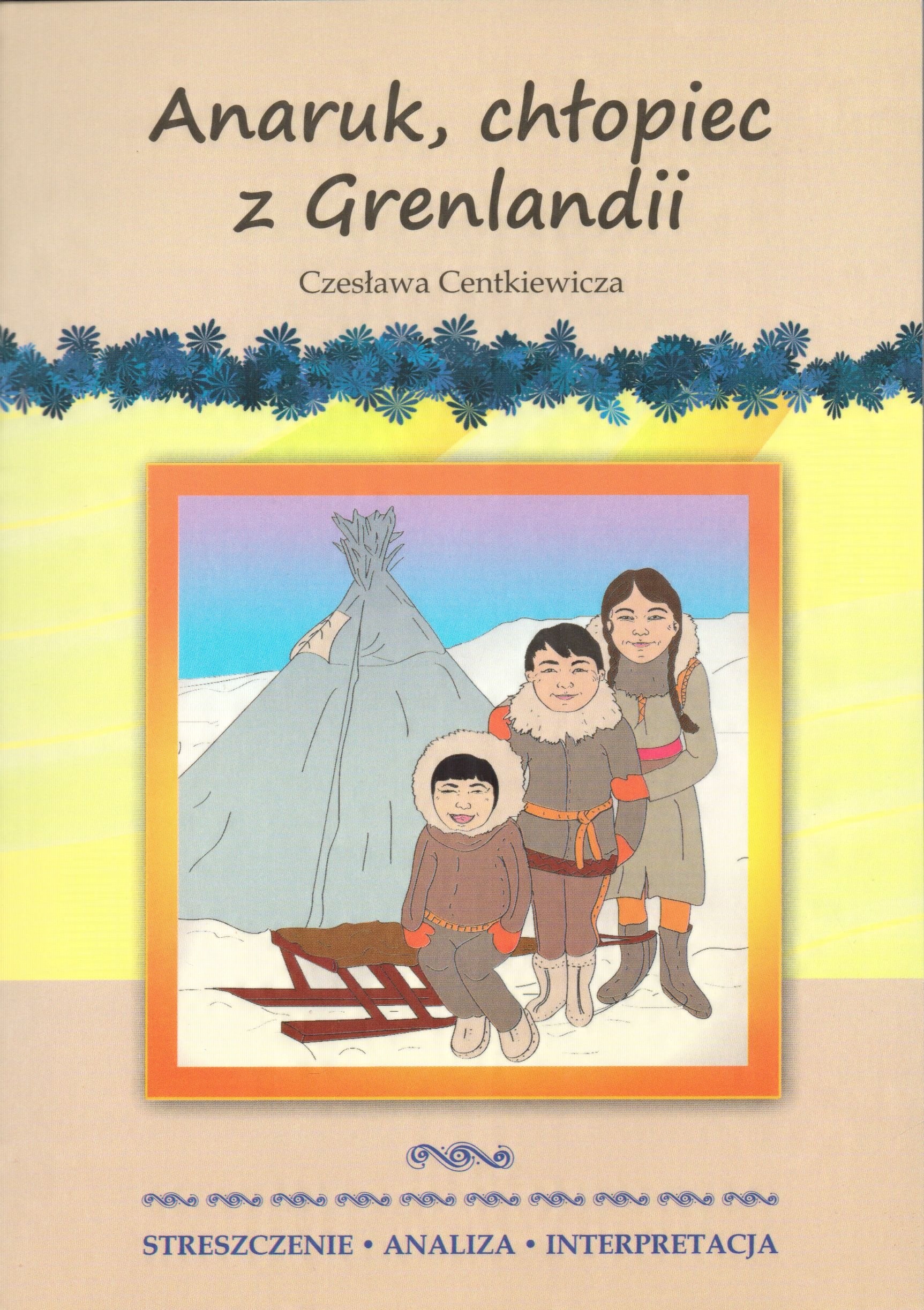 

Anaruk, chłopiec z Grenlandii Streszczenie