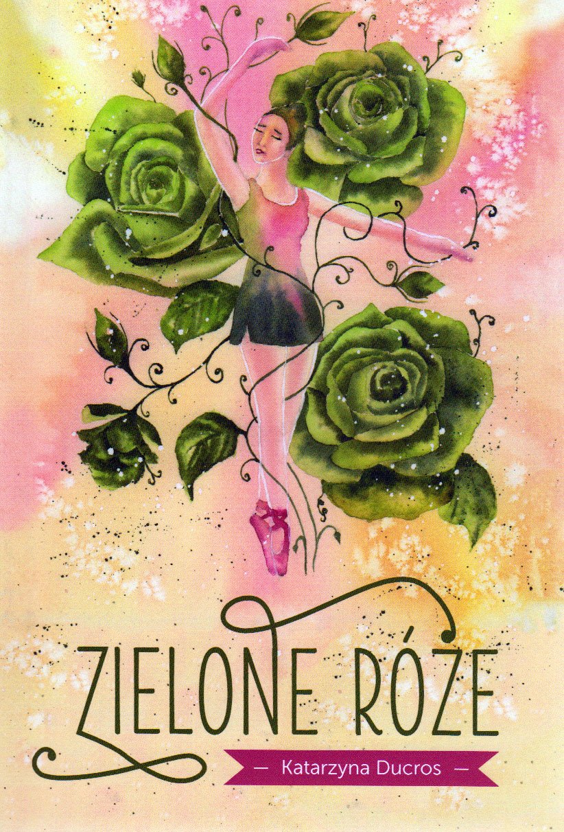 

Zielone róże Katarzyna Ducros