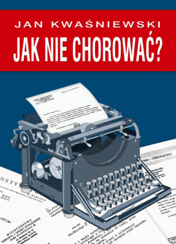 

Jak nie chorować Kwaśniewski dieta optymalna