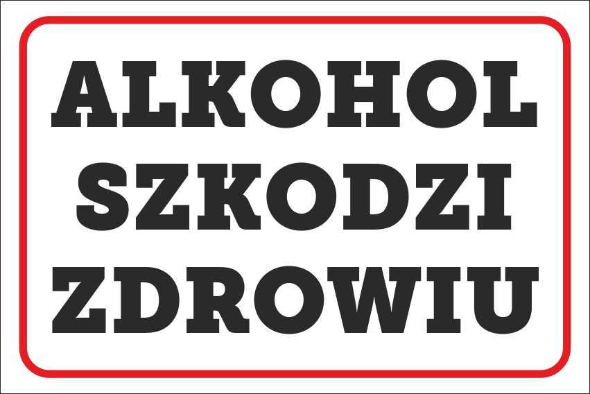 

Tabliczka Alkohol szkodzi zdrowiu 20x30 Pcv