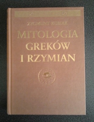 MITOLOGIA GREKÓW I RZYMIAN Z. Kubiak