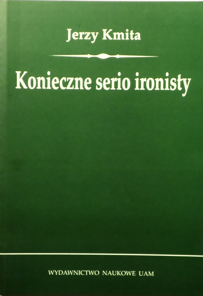 J. Kmita - Konieczne serio ironisty
