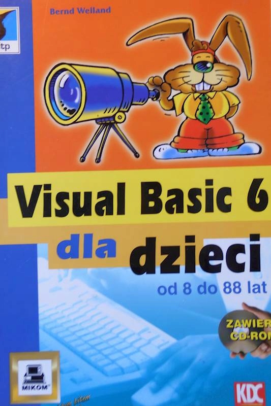 Visual Basic 6 dla dzieci od 8 do 88 lat - Welland
