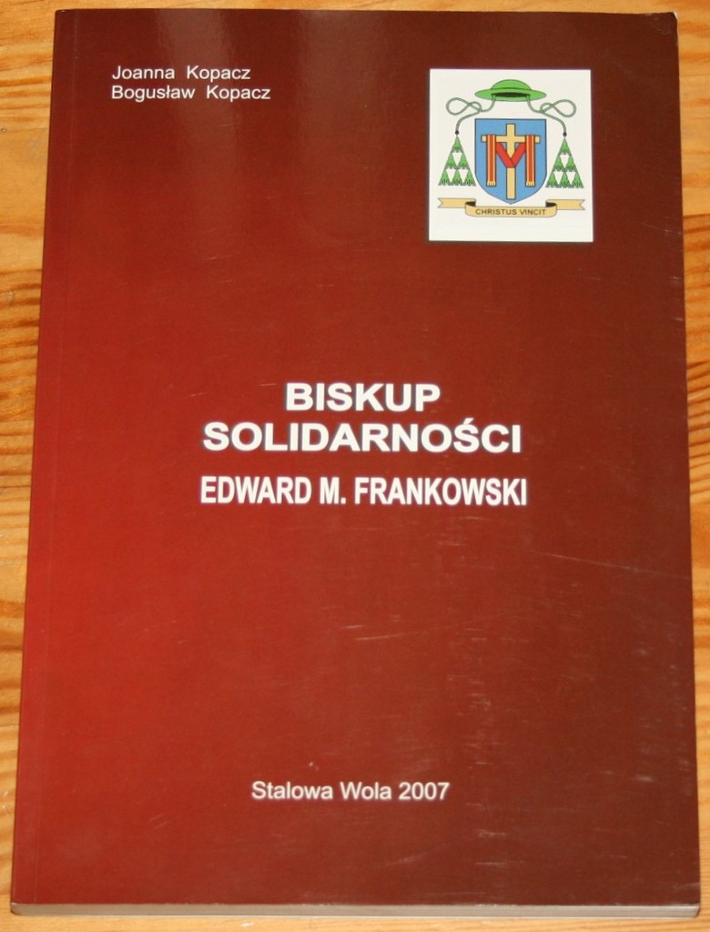 BISKUP SOLIDARNOŚCI EDWARD M. FRANKOWSKI J. Kopacz