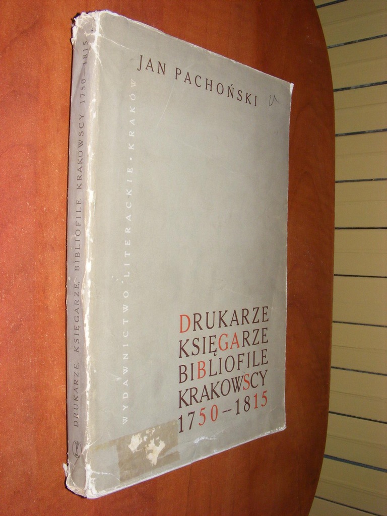 DRUKARZE KSIĘGARZE BIBLIOFILE KRAKOWSCY 1750-1815