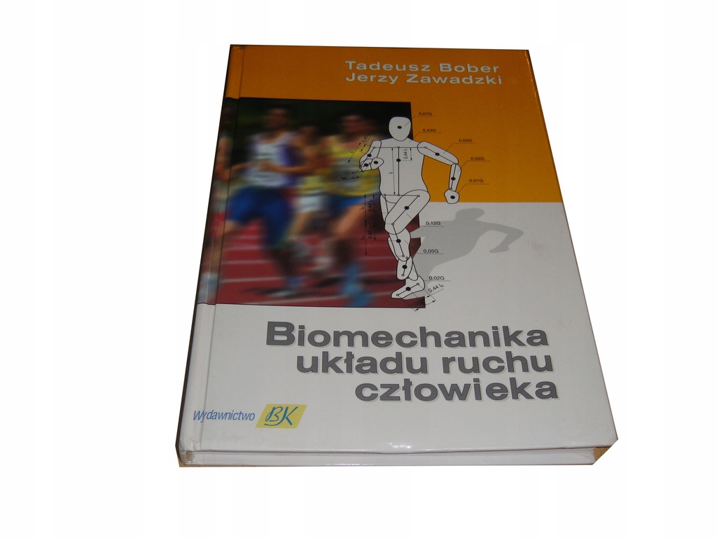 BIOMECHANIKA UKŁADU RUCHU CZŁOWIEKA Bober Zawadzki