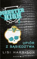 Lisa Harrison  - Upiór z sąsiedztwa Monster High 2
